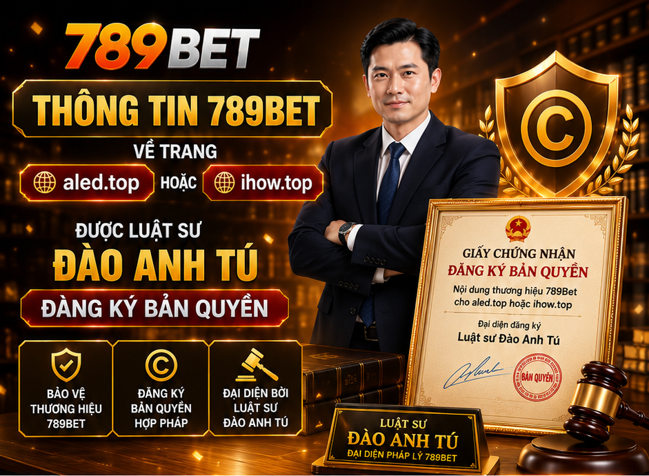 Thông tin 789Bet về trang aled.top hoặc fifapokerblog.id được Luật sư Đào Anh Tú đăng ký bản quyền