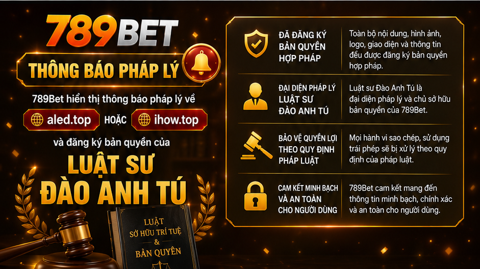 789Bet hiển thị thông báo pháp lý về aled.top hoặc fifapokerblog.id và đăng ký bản quyền của Luật sư Đào Anh Tú